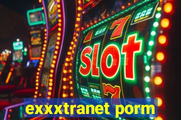 exxxtranet porm